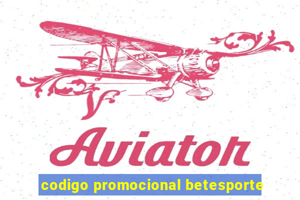 codigo promocional betesporte